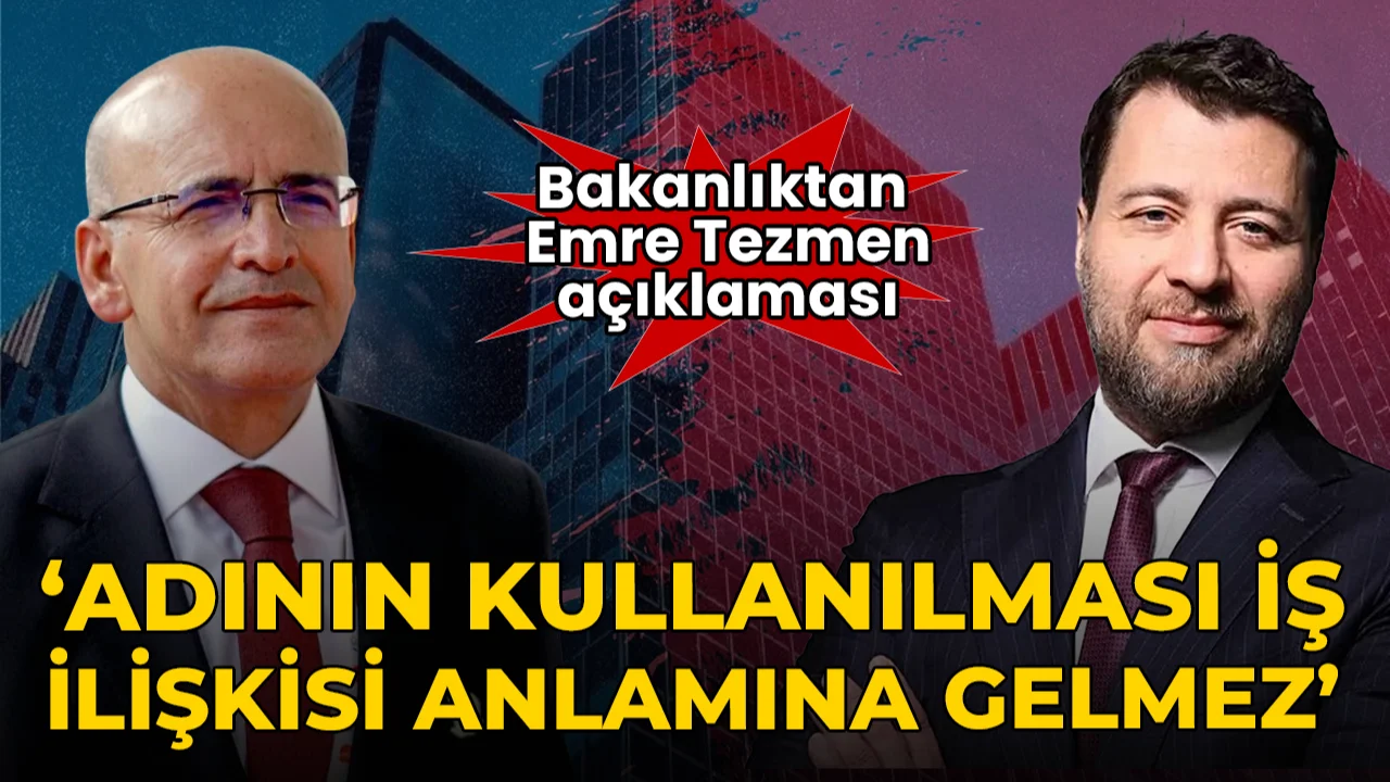 Bakanlıktan Emre Tezmen açıklaması: 'Adının kullanılması iş ilişkisi anlamına gelmez'