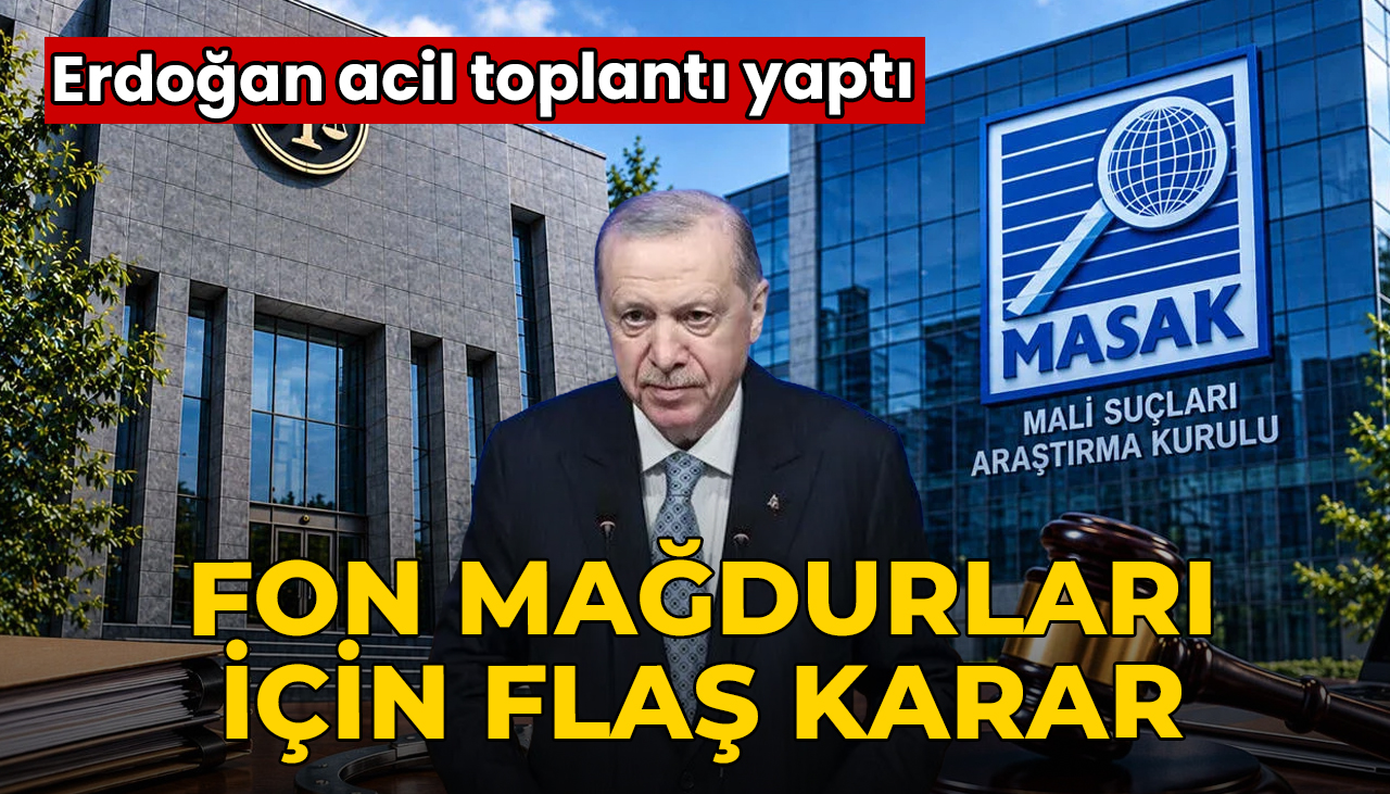 Erdoğan acil toplantı yaptı: Fon mağdurları için flaş karar