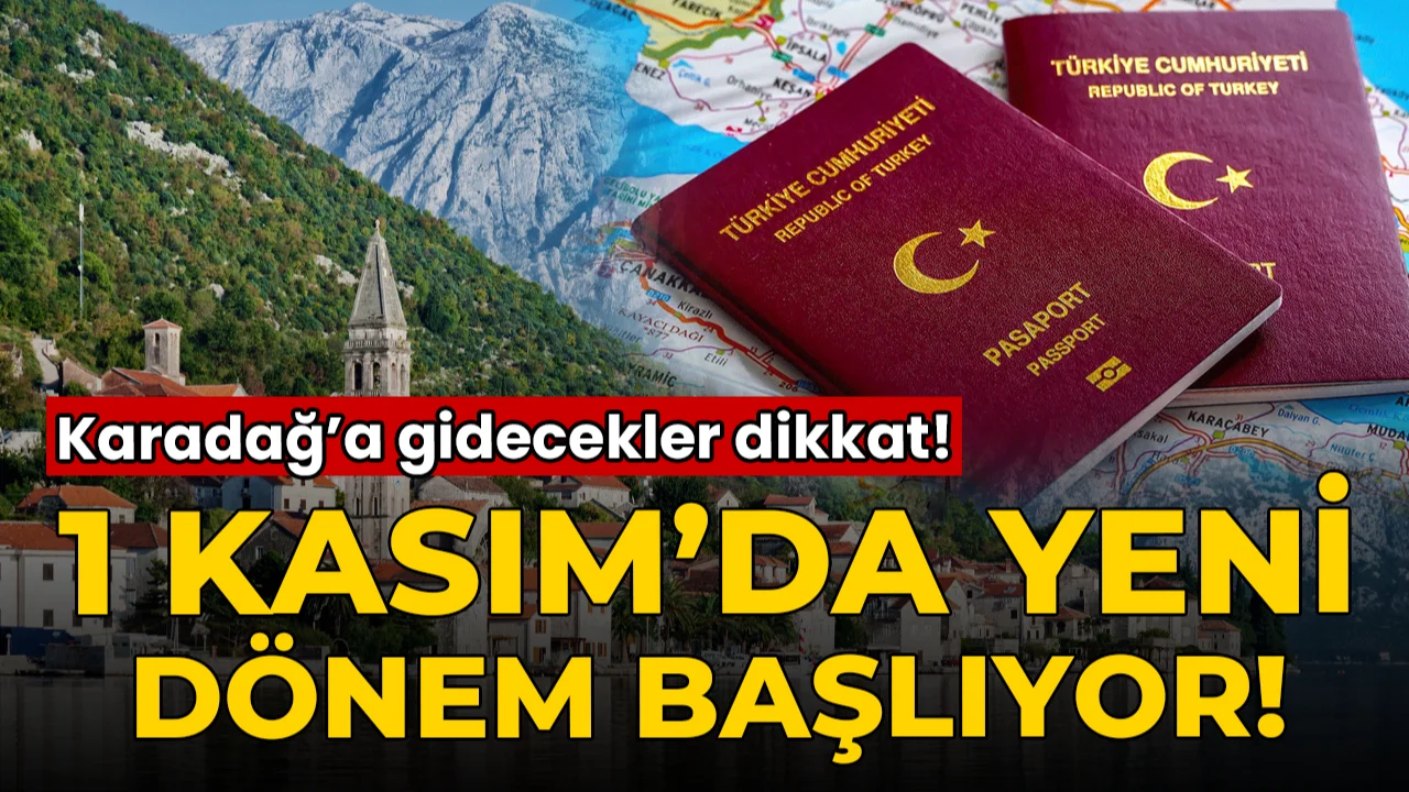 Karadağ'a gidecekler dikkat: 1 Kasım'da yeni dönem başlıyor!