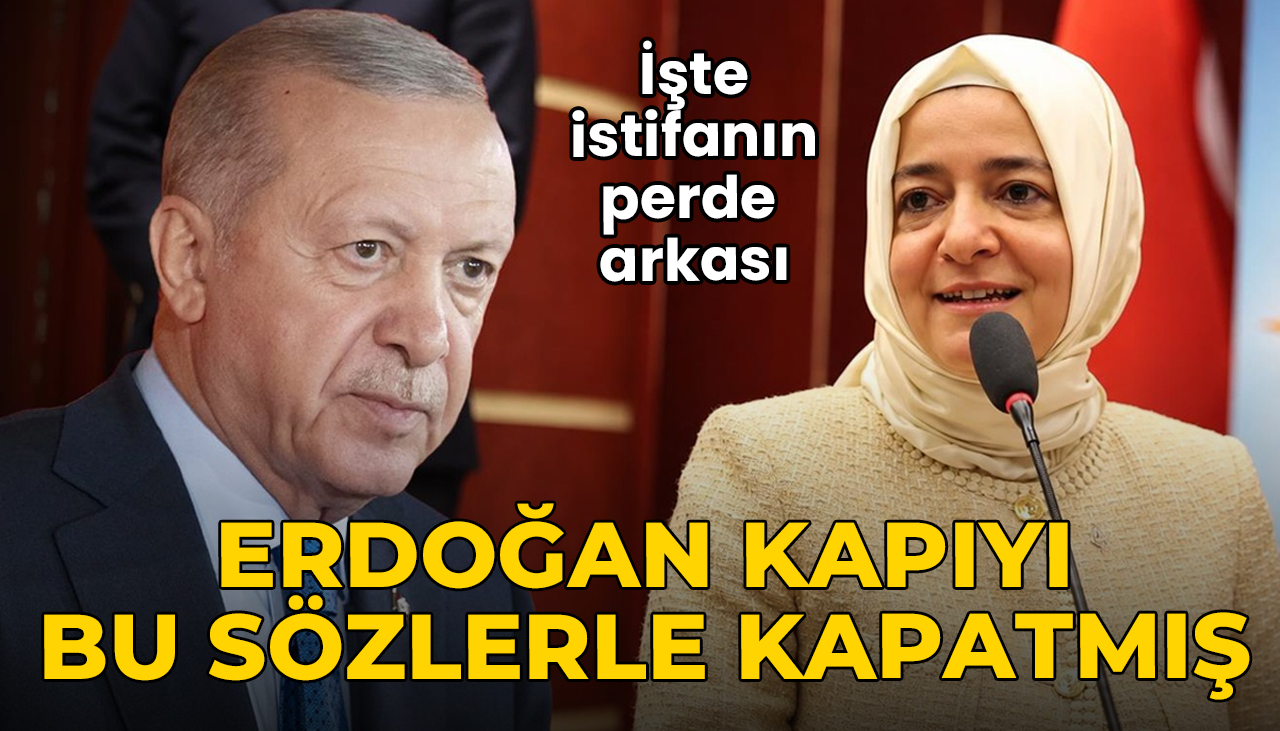 Fatma Betül Sayan Kaya’nın istifasının perde arkası: Erdoğan kapıyı bu sözlerle kapamış