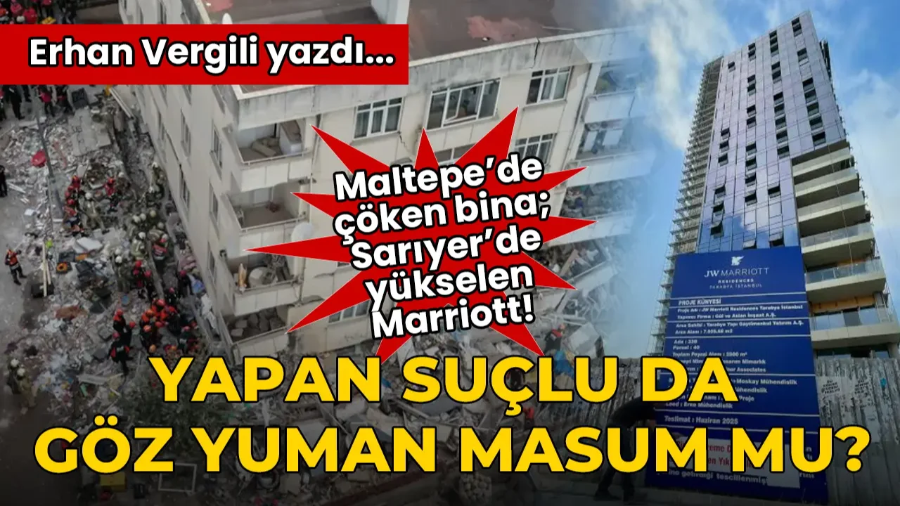Maltepe’de Çöken Bina, Sarıyer’de Yükselen Marriott!