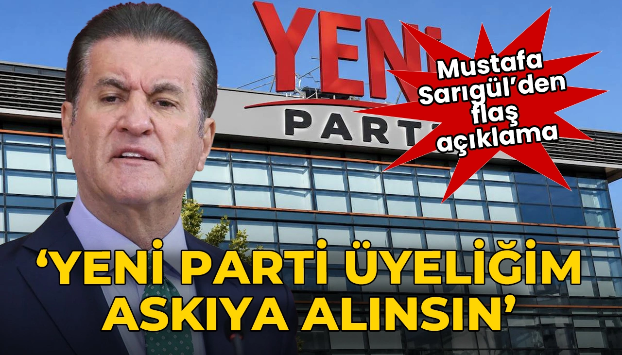 Mustafa Sarıgül'den YENİ Parti üyeliğinin askıya alınması talebi