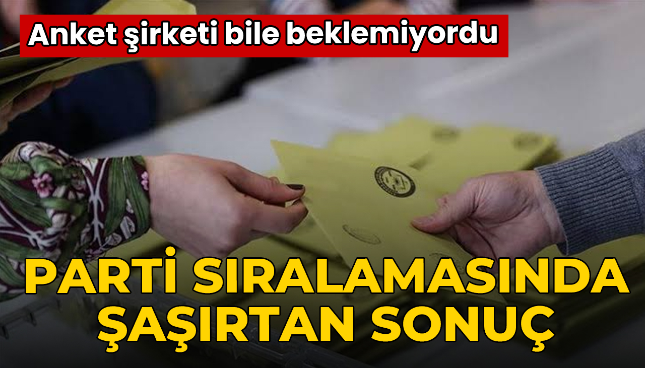 Anket şirketi bile beklemiyordu: Parti sıralamasında şaşırtan sonuç