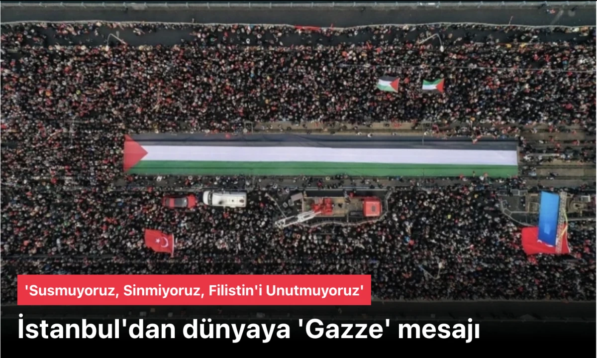 İstanbul dünyaya 'Gazze' mesajı verecek!