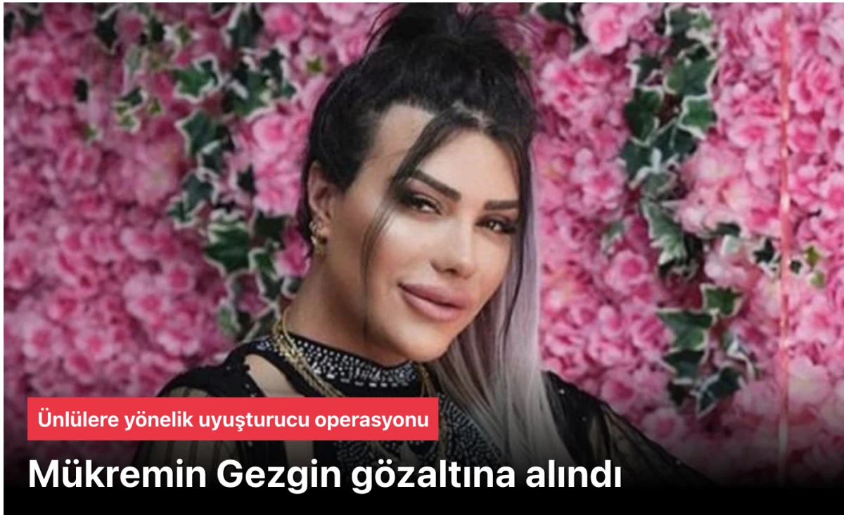Ünlülere Uyuşturucu ve Fuhuş Soruşturmasında Yeni Gözaltılar: Mükremin Gezgin ve Arya Bektaş Polislerde!
