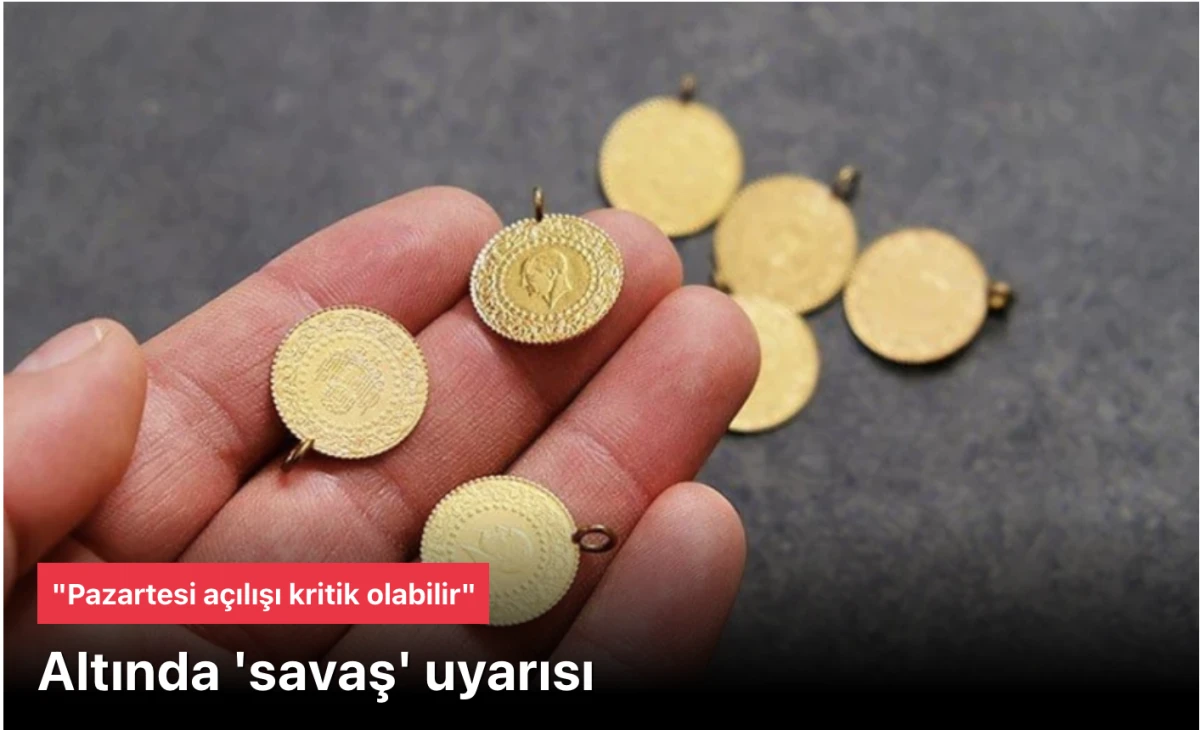 Altın Fiyatlarında Savaş Alarmı: Gram Altın 7360 TL Seviyesinde Kapanırken Pazartesi Açılışı Kritik Dönemecinde!