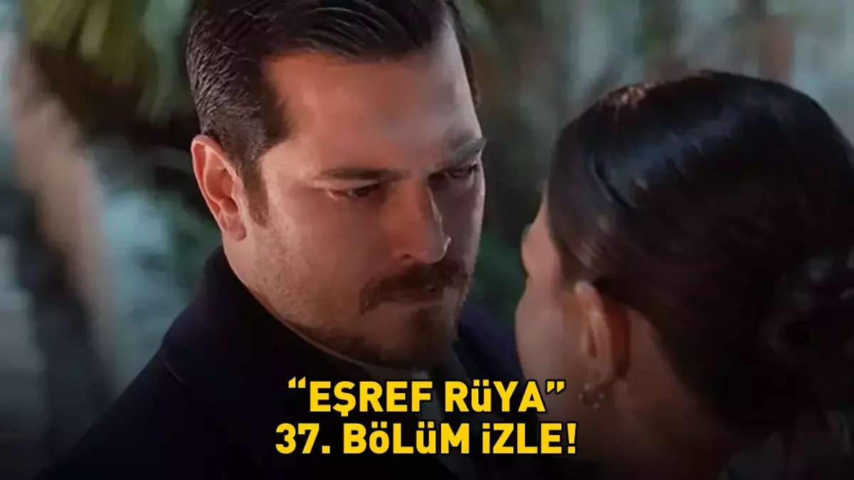 Eşref Rüya Dizi İzle, Fragman ve Son Bölüm – Çağatay Ulusoy & Demet Özdemir Bomba Gibi Devam Ediyor!