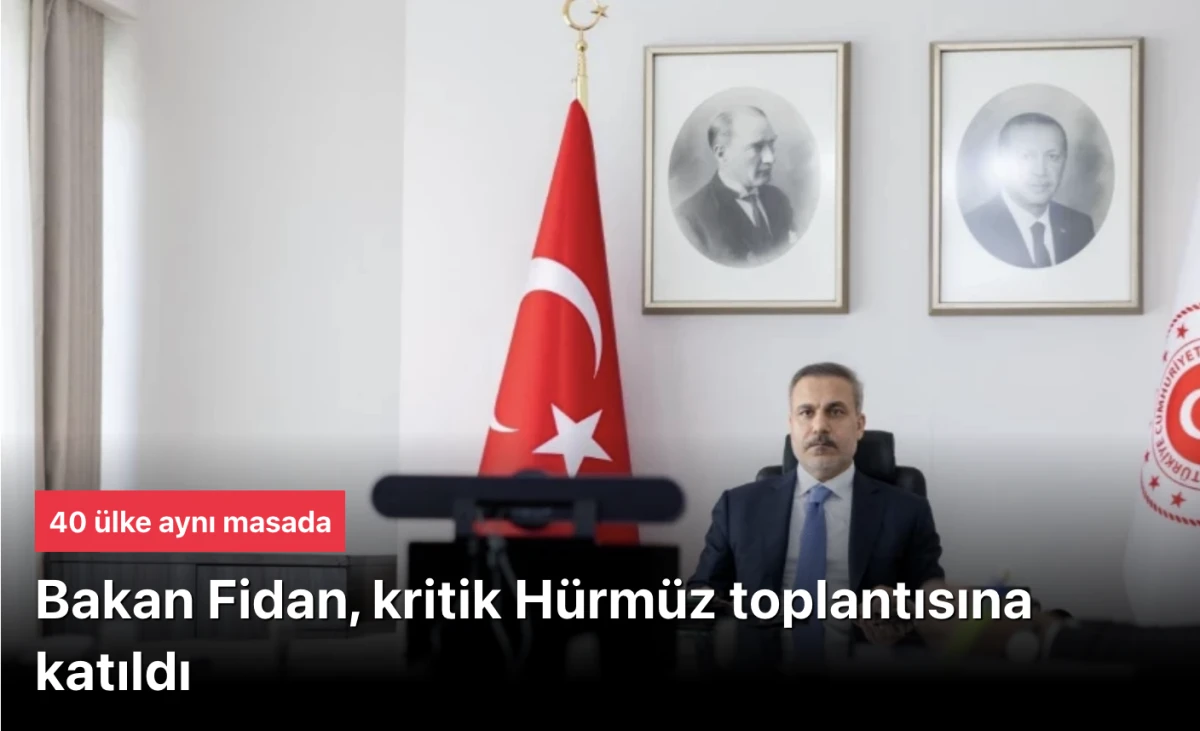 Hakan Fidan kritik Hürmüz toplantısında