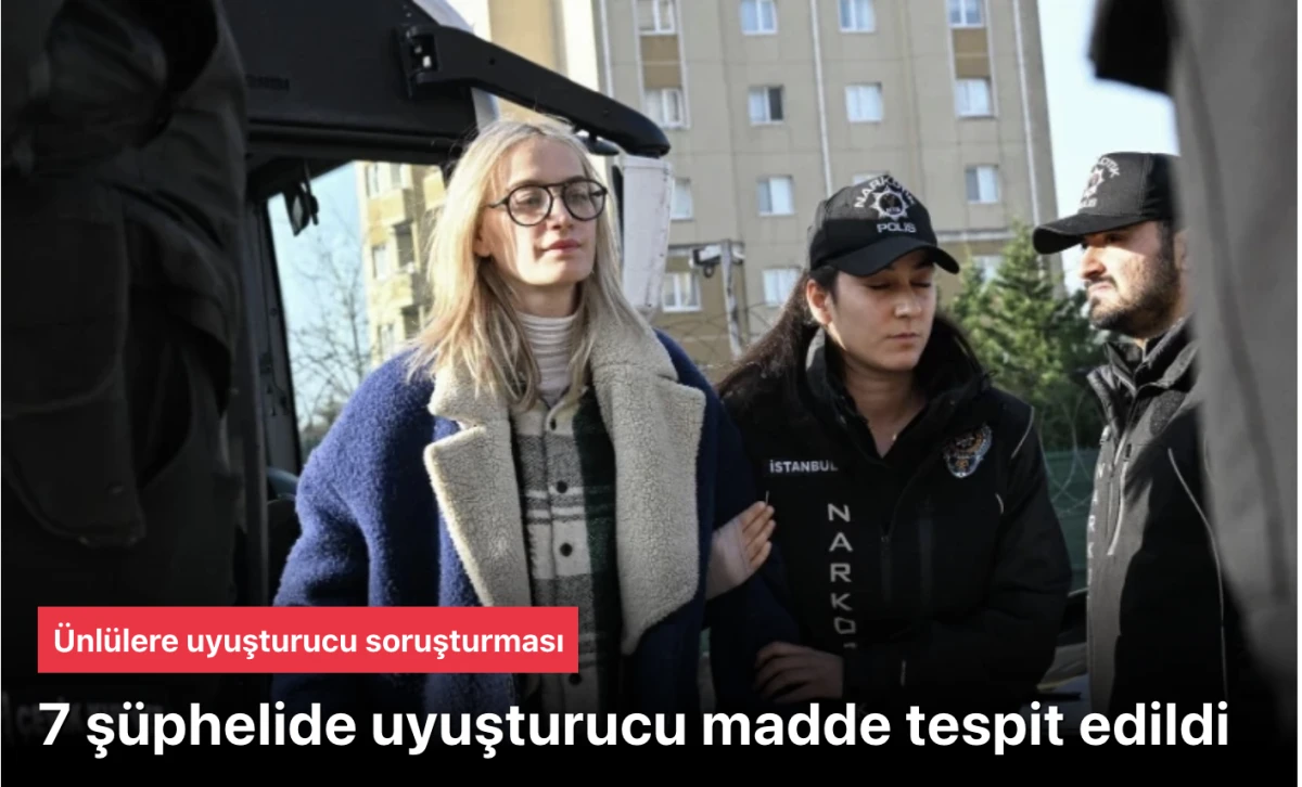 Ünlülere Uyuşturucu Soruşturması: Didem Soydan ve 6 İsimde Test Pozitif Çıktı! Adli Tıp Raporları Şoku!