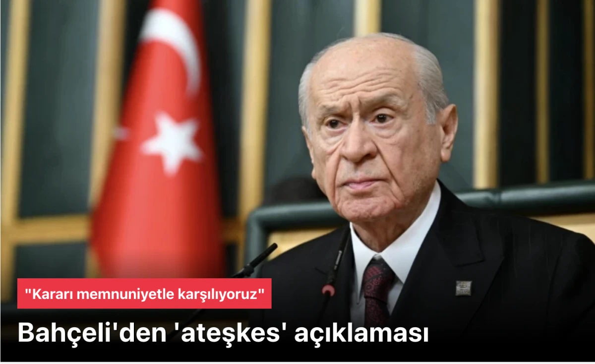 Devlet Bahçeli: 'ateşkes' sağlansın