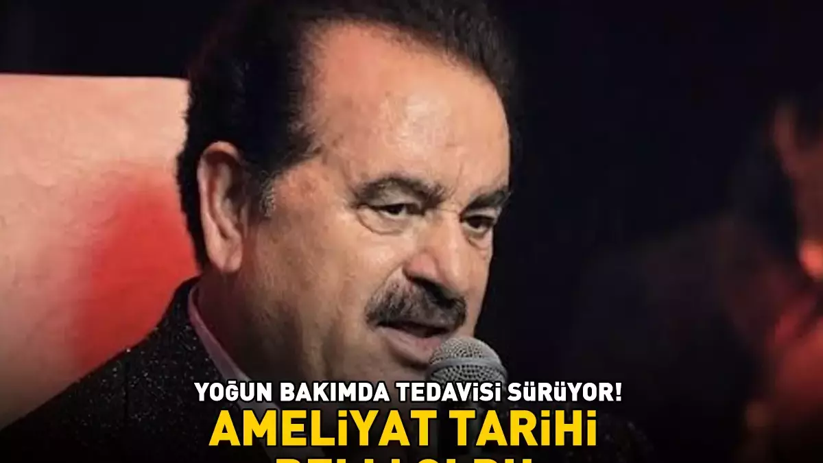 İbrahim Tatlıses Safra Kesesi Ameliyatı Olacak: Yoğun Bakımdaki Ünlü Sanatçı Cumartesi Günü Operasyona Alınacak