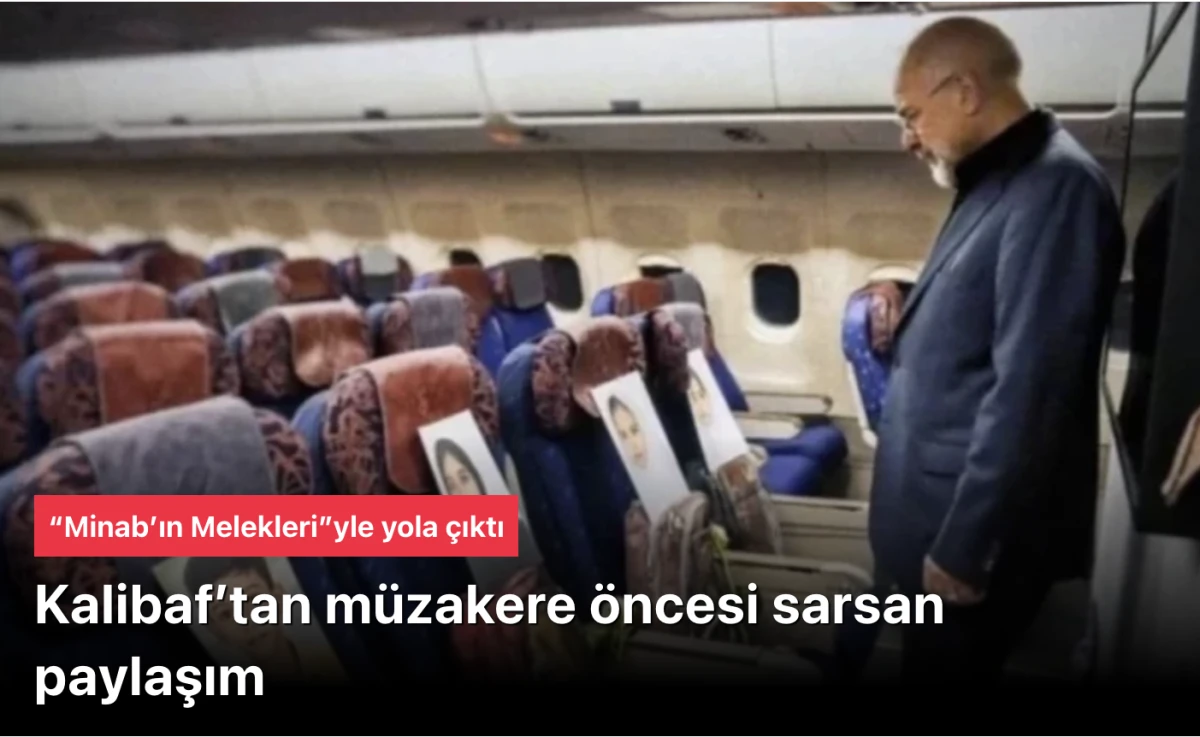 Muhammed Bakır Kalibaf, ABD ile kritik görüşmeler için İslamabad’a giderken Minab’daki saldırıda hayatını kaybeden çocukları anarak “Bu uçuşta benimle olan yoldaşlarım” mesajını paylaştı.