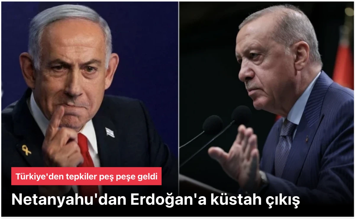 Netanyahu’dan Erdoğan’a Küstah Çıkış! “Çağın Hitler’i” Tepkisi Peş Peşe Geldi