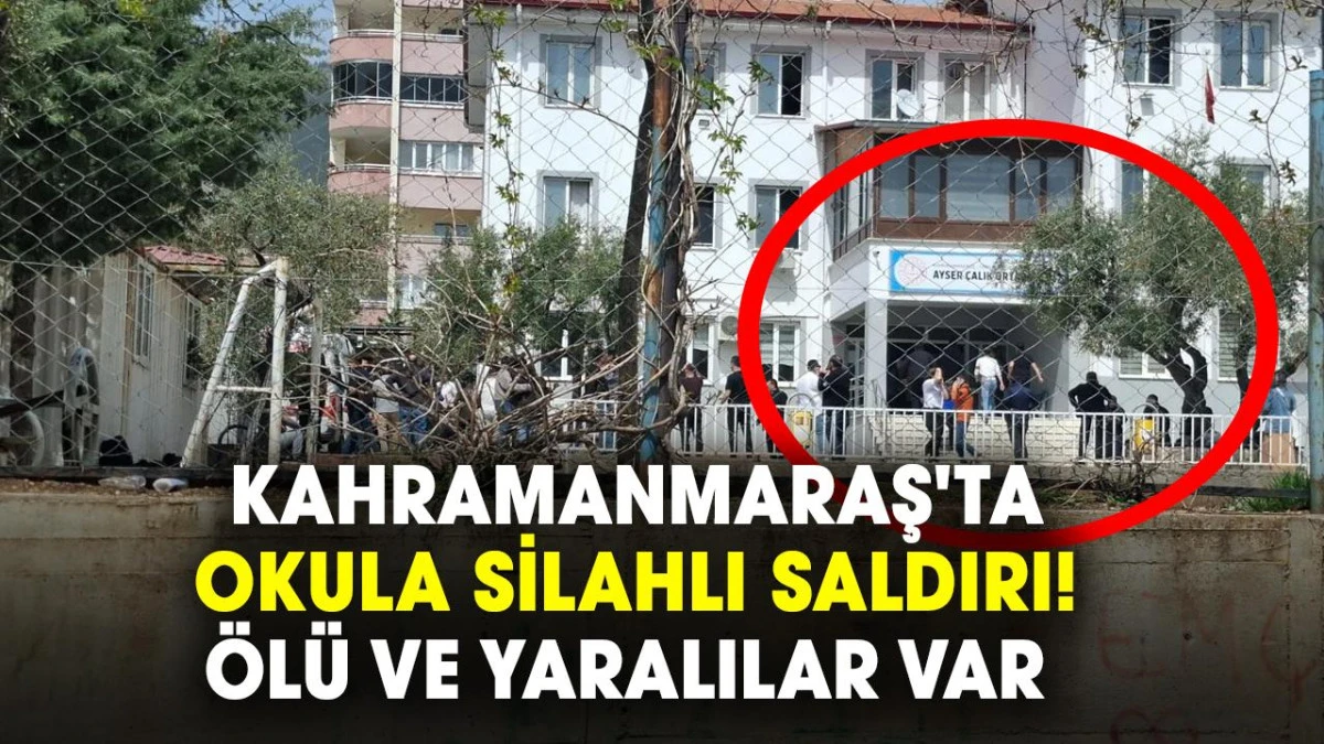 Kahramanmaraş’ta Okula Saldırı Tüm Detaylar: Son Gelişmeler ve Benzer Olaylar