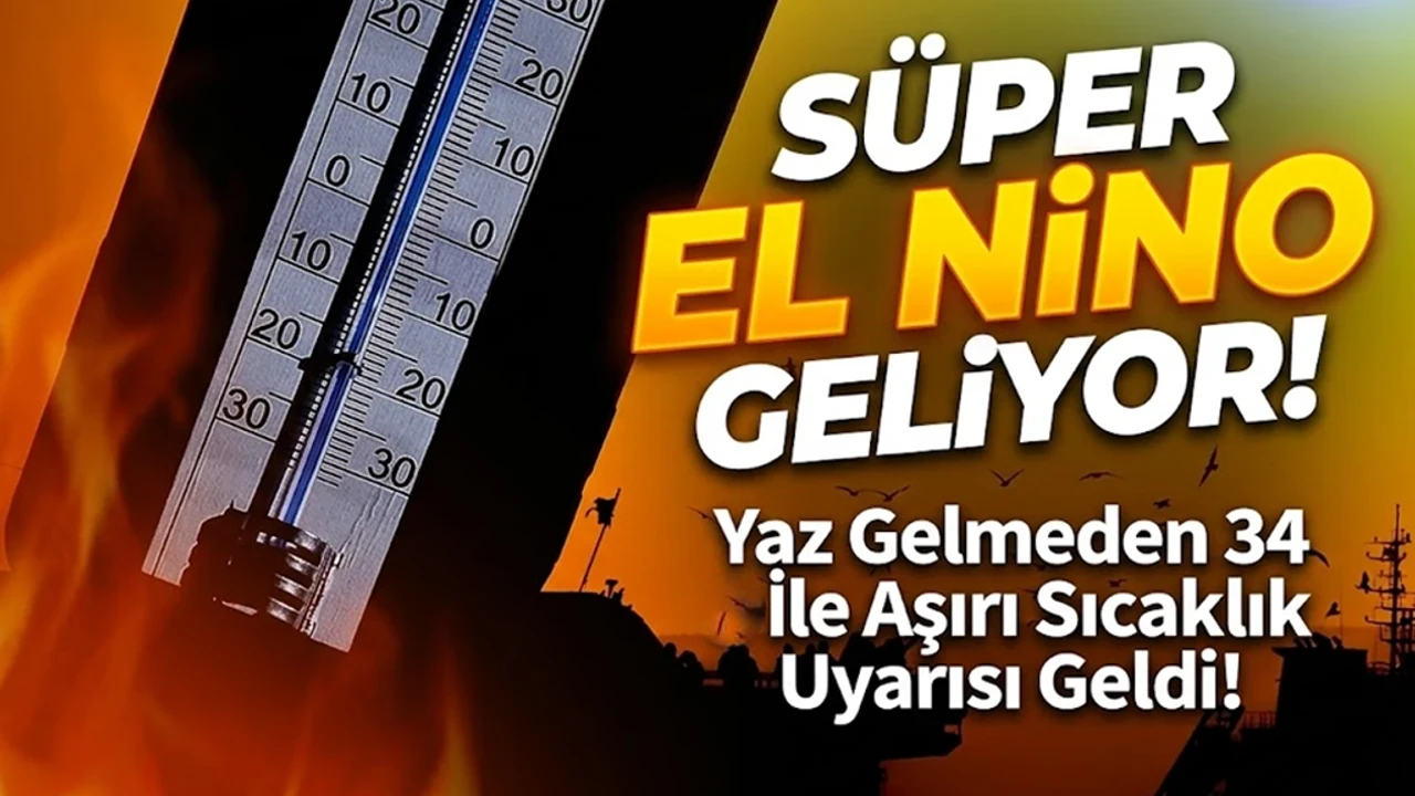 El Niño Geliyor Dikkat! El Niño Nedir ve Özellikleri Nelerdir?