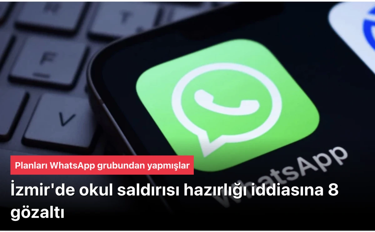 İzmir'de okul saldırısı hazırlığındaki 8 kişiye gözaltı