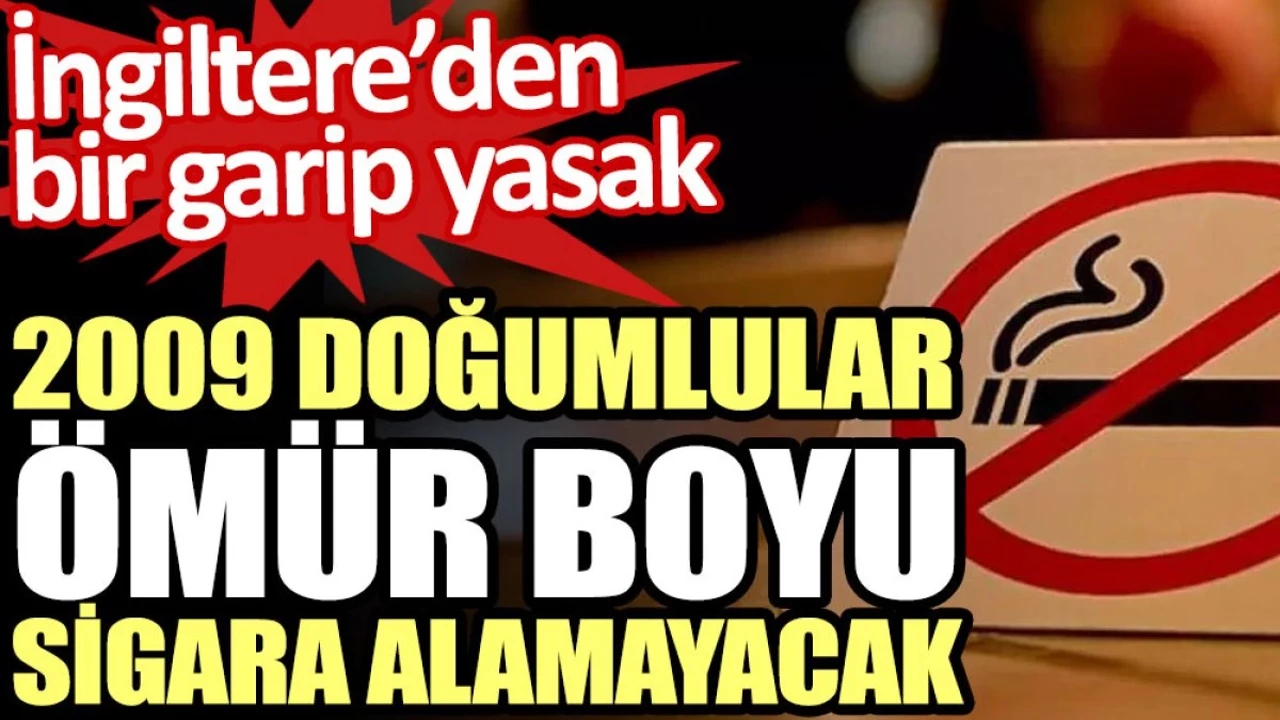 İngiltere 2009 sonrası doğanlara ömür boyu sigara yasağı verdi