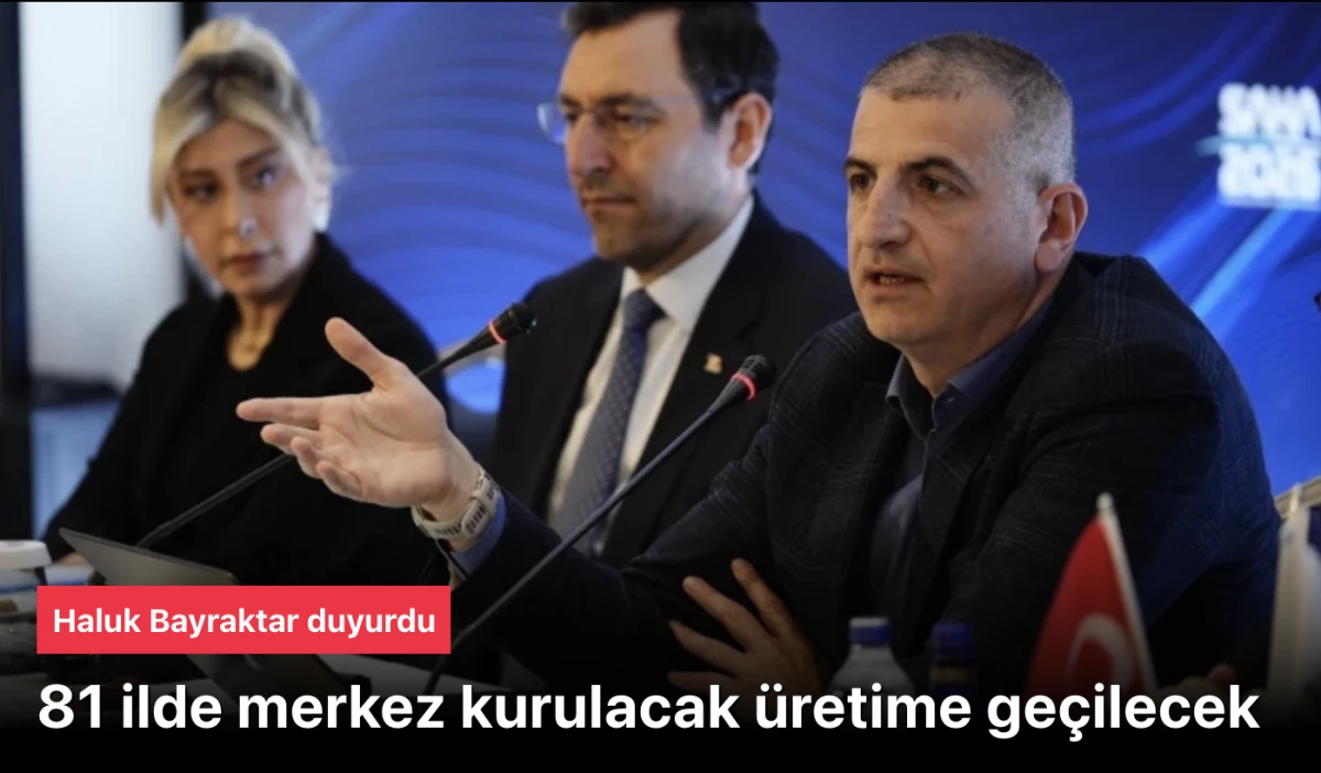 Haluk Bayraktar, Türkiye genelinde 81 ilde drone üretim ve eğitim merkezlerinin kurulacağını duyurdu.