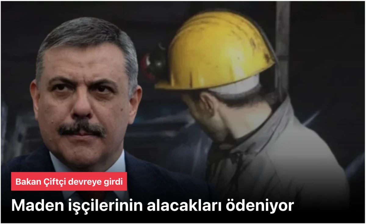 İçişleri Bakanı Çiftçi devreye girdi! Madencilere güzel haber geldi