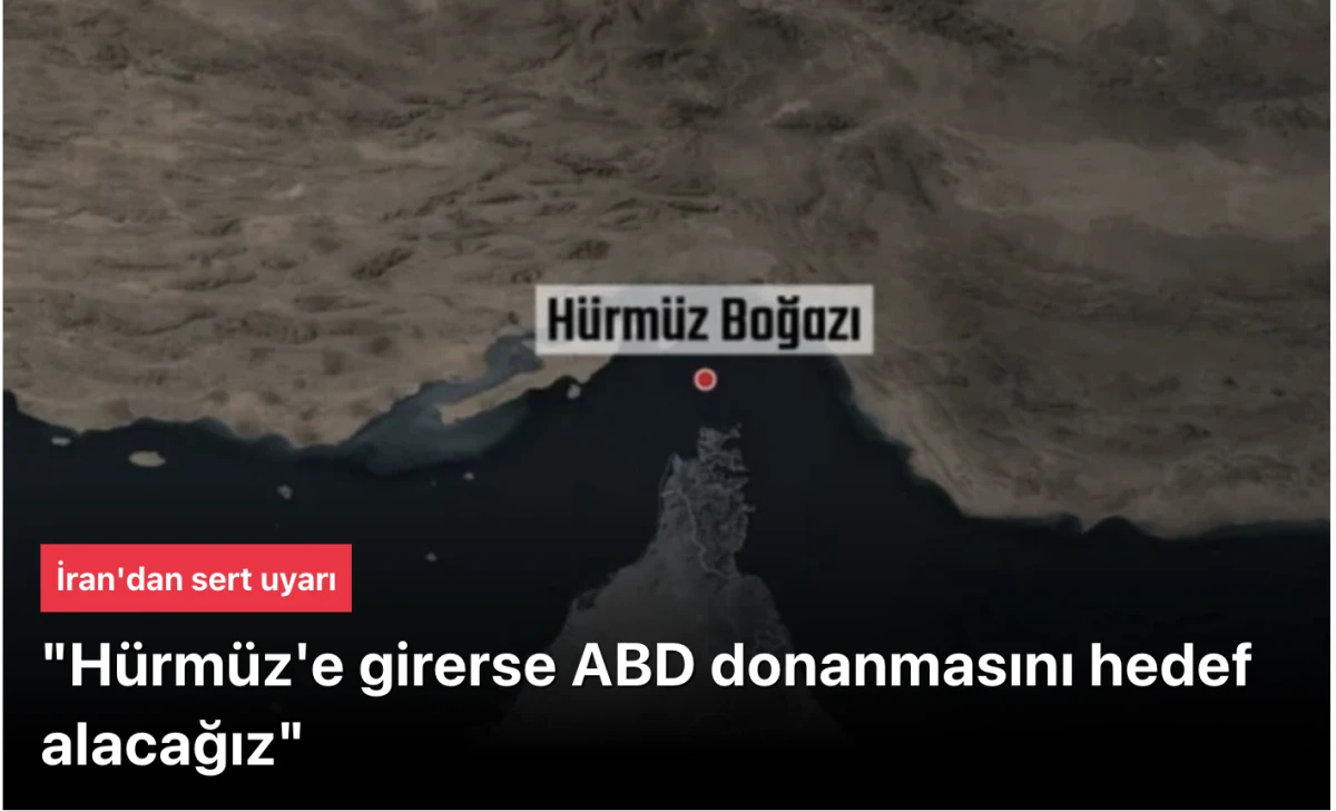 İran, Hürmüz'e girerse ABD donanmasını vururuz