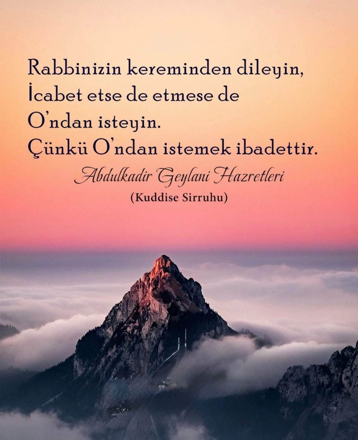 Rabbinizin Kereminden Dileyin: O’ndan İstemek Neden Başlı Başına Bir İbadettir?