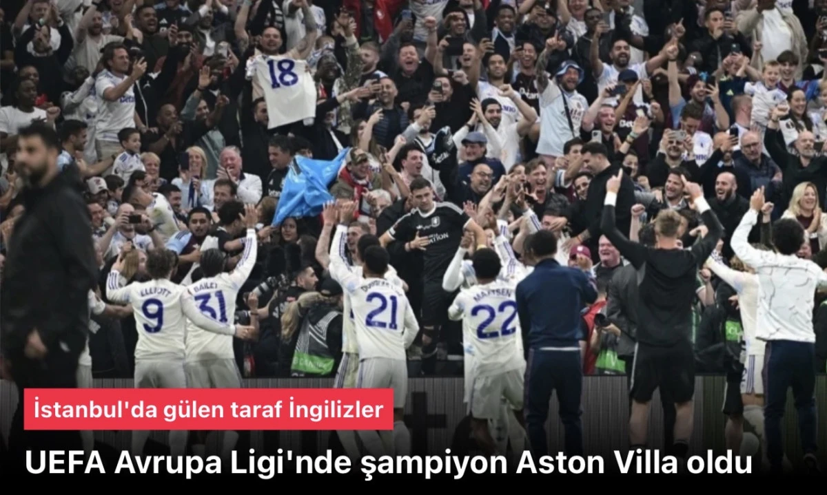 İstanbul'daki UEFA Avrupa Ligi finalinde şampiyon Aston Villa oldu​