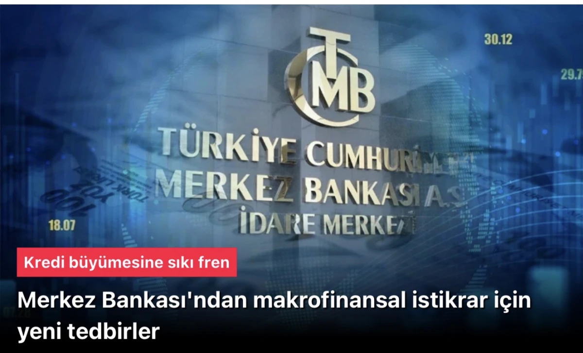 Merkez Bankası makrofinansal istikrar için yeni tedbirler