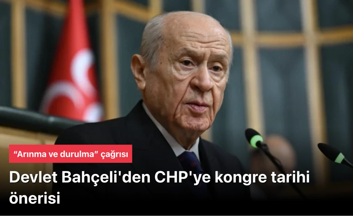 Bahçeli'den CHP'ye kongre tarihi önerisi