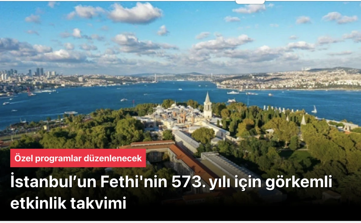 İstanbul’un Fethi'nin etkinlik takvimi: Özel programlar düzenlenecek