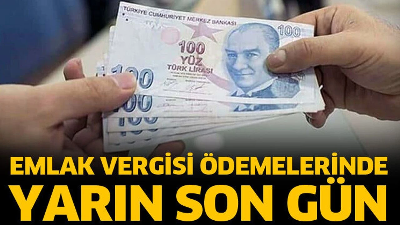 Emlak Vergisi Ödemelerinde Son Gün Yarın! Gecikme Faizi Başlıyor