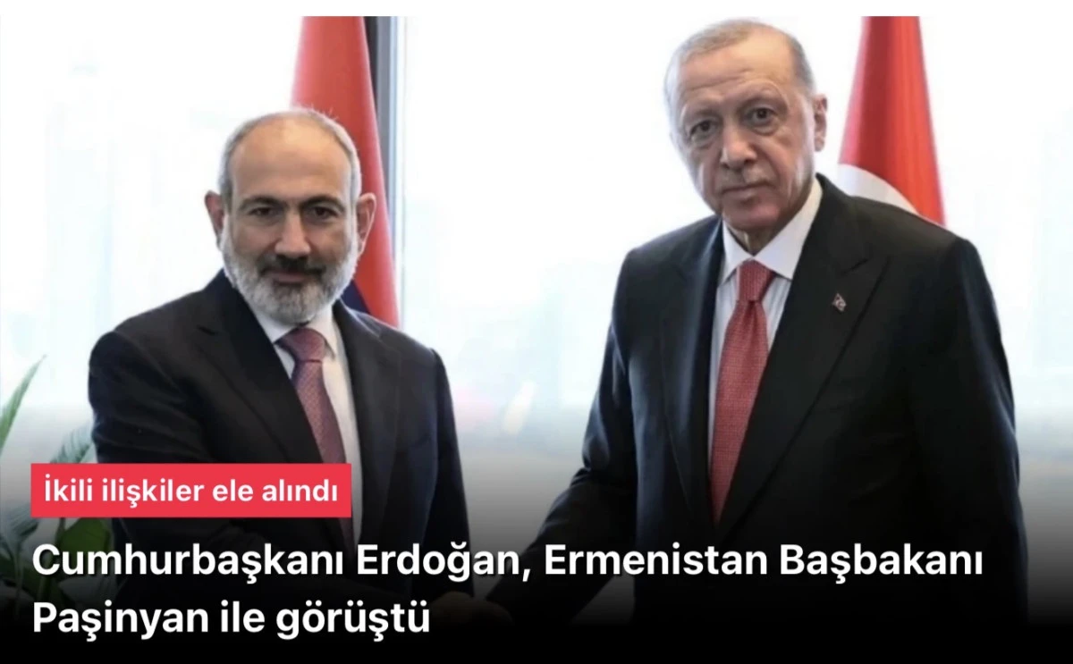 Başkan Erdoğan, Ermenistan Başbakanı Paşinyan ile görüştü ​