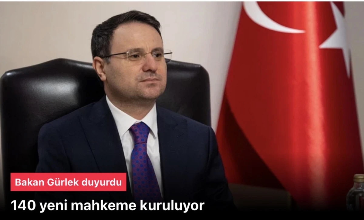 Bakan Gürlek: 140 yeni mahkeme kuruluyor