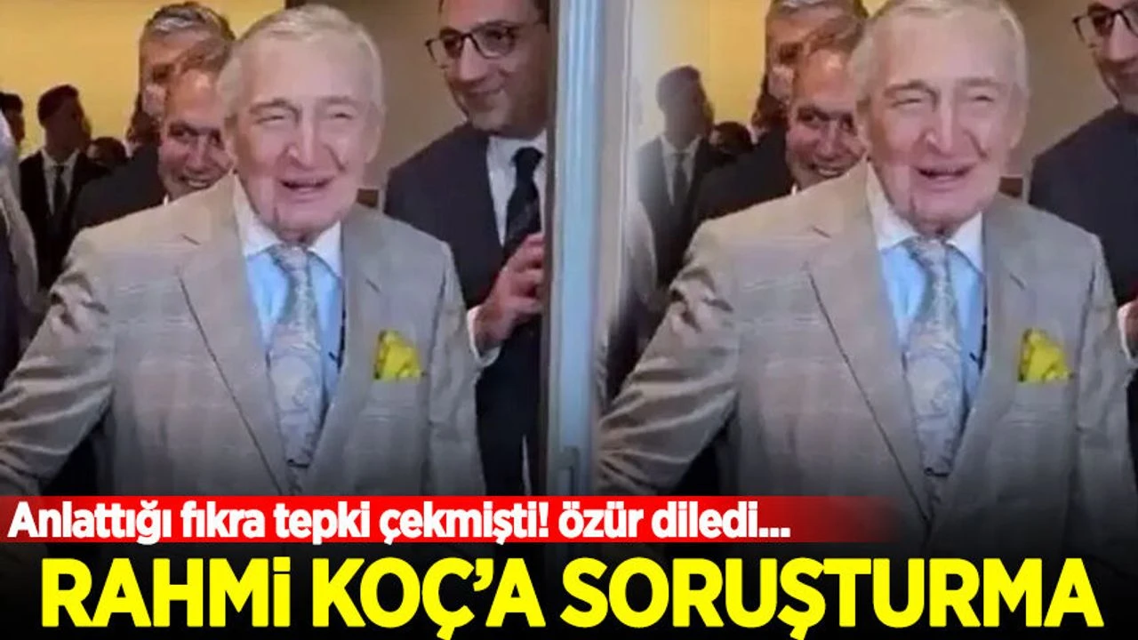 Rahmi Koç Özür diledi