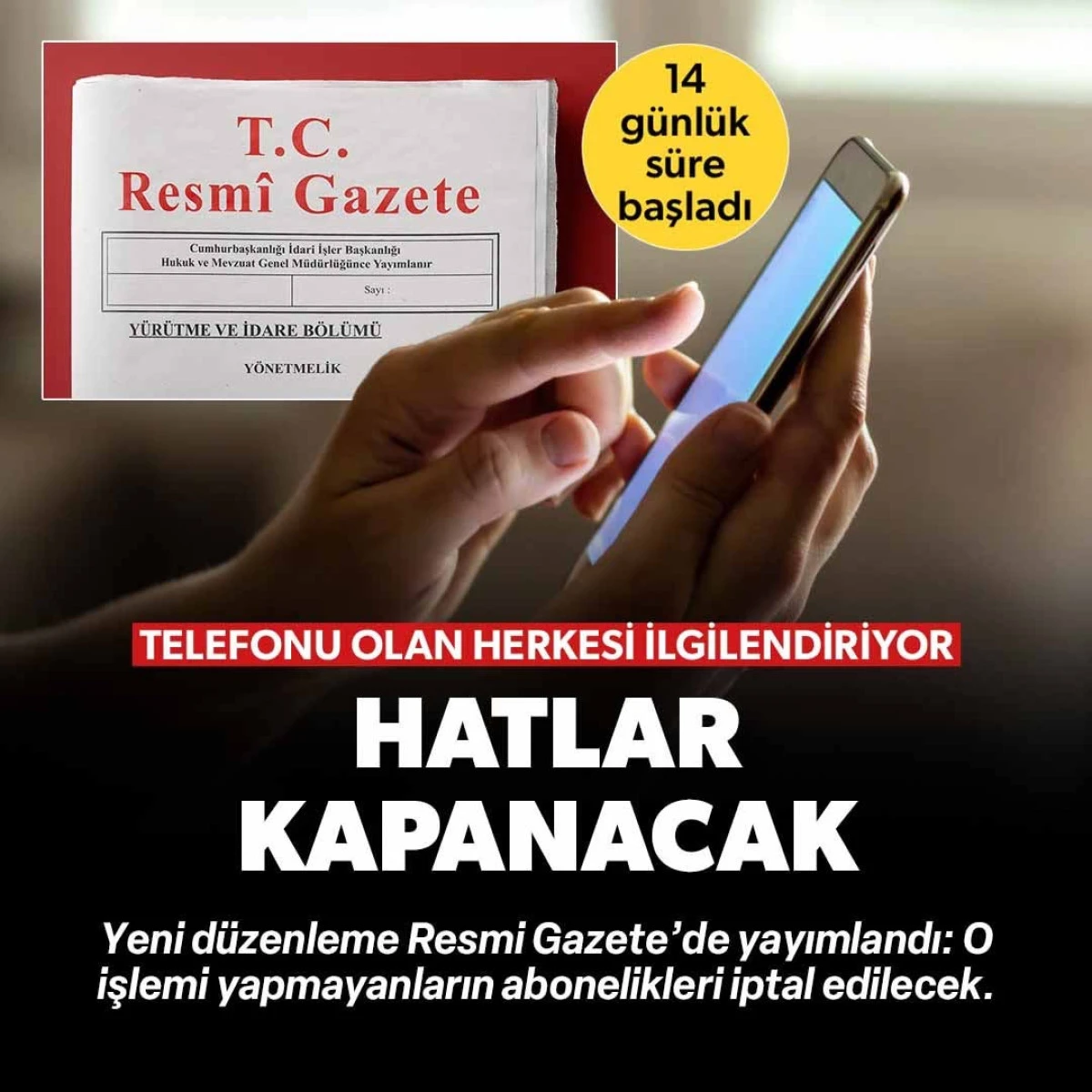 Telefonu Olan Herkesi İlgilendiren Kritik Karar Resmi Gazete’de! 14 Gün İçinde İşlem Yapmayanların Hattı Kapatılacak