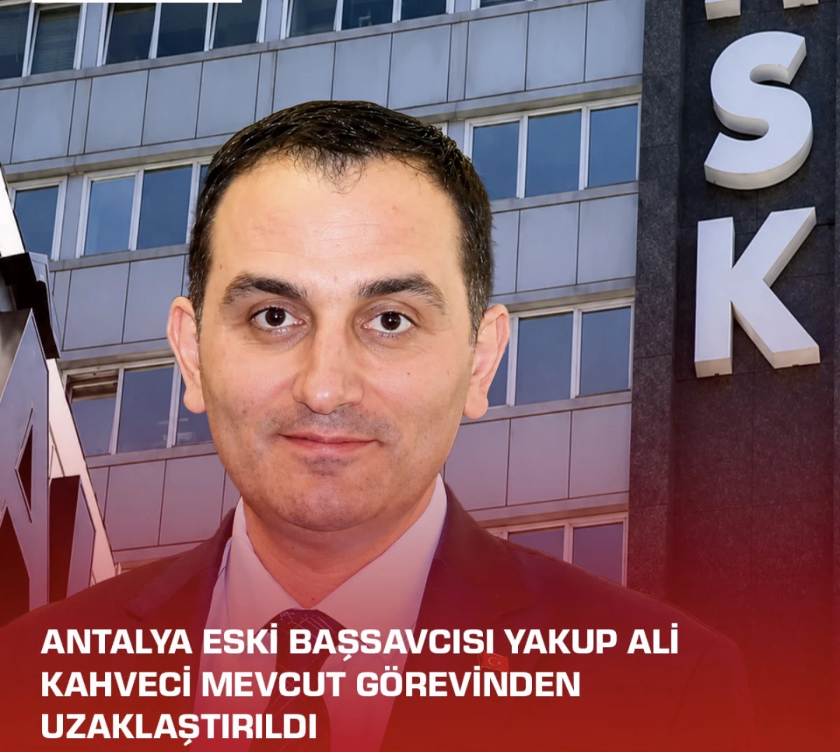 Yakup Ali Kahveci Görevden Uzaklaştırıldı