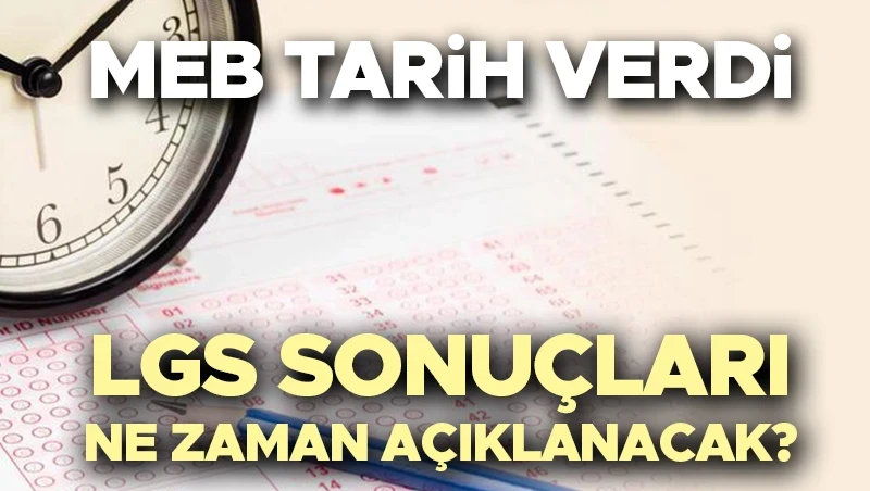 LGS SONUÇLARI 2026 | LGS sonuçları açıklandı mı, ne zaman açıklanacak? MEB e-DEVLET LGS sonuç ekranı