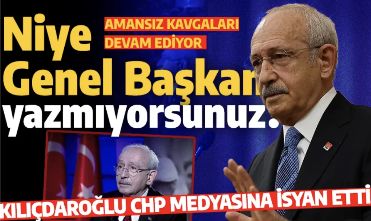 Kılıçdaroğlu kendi medyasına kızdı: Beni neden genel başkan olarak yazmıyorsunuz