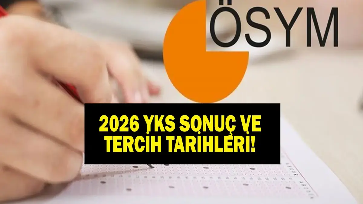 YKS Sonuçları Ne Zaman? 2026 YKS Tercihleri ve Yerleştirme