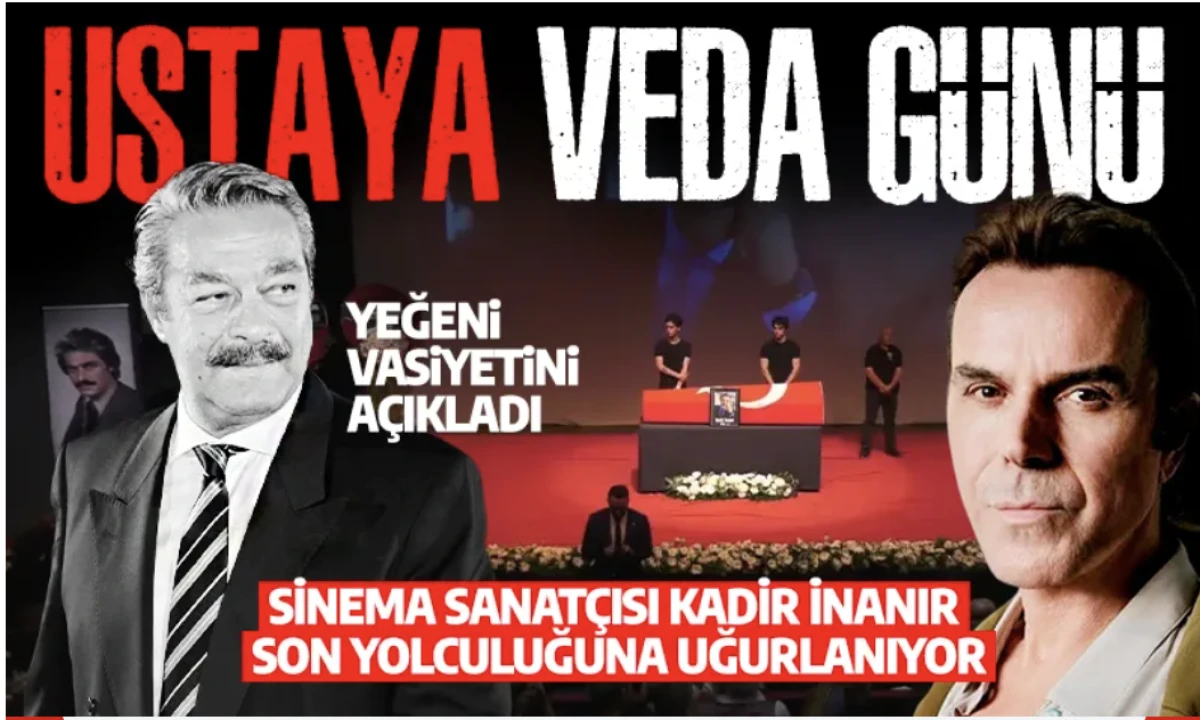 Usta sanatçı Kadir İnanır'a veda ve cenaze namazı