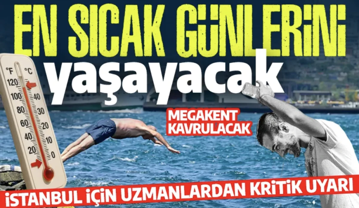 İstanbul yılın en sıcak günlerini yaşayacak