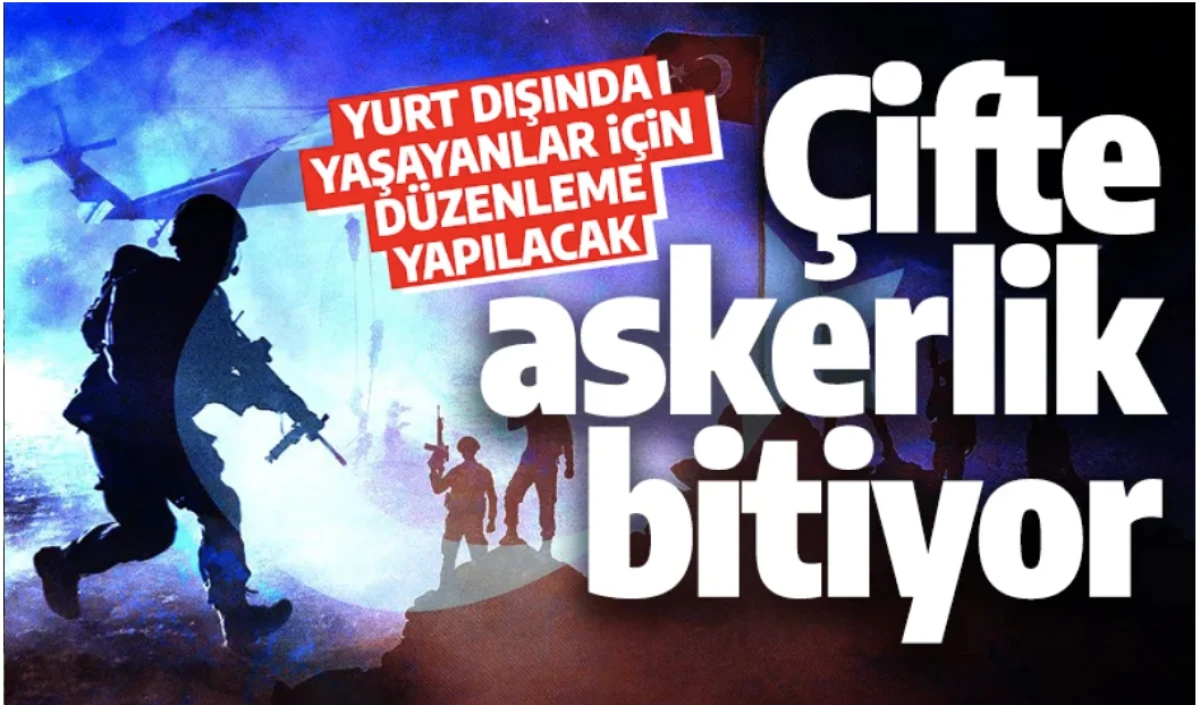 Gurbetçilere askerlik kısıtlaması: Meclis'e sunulacak