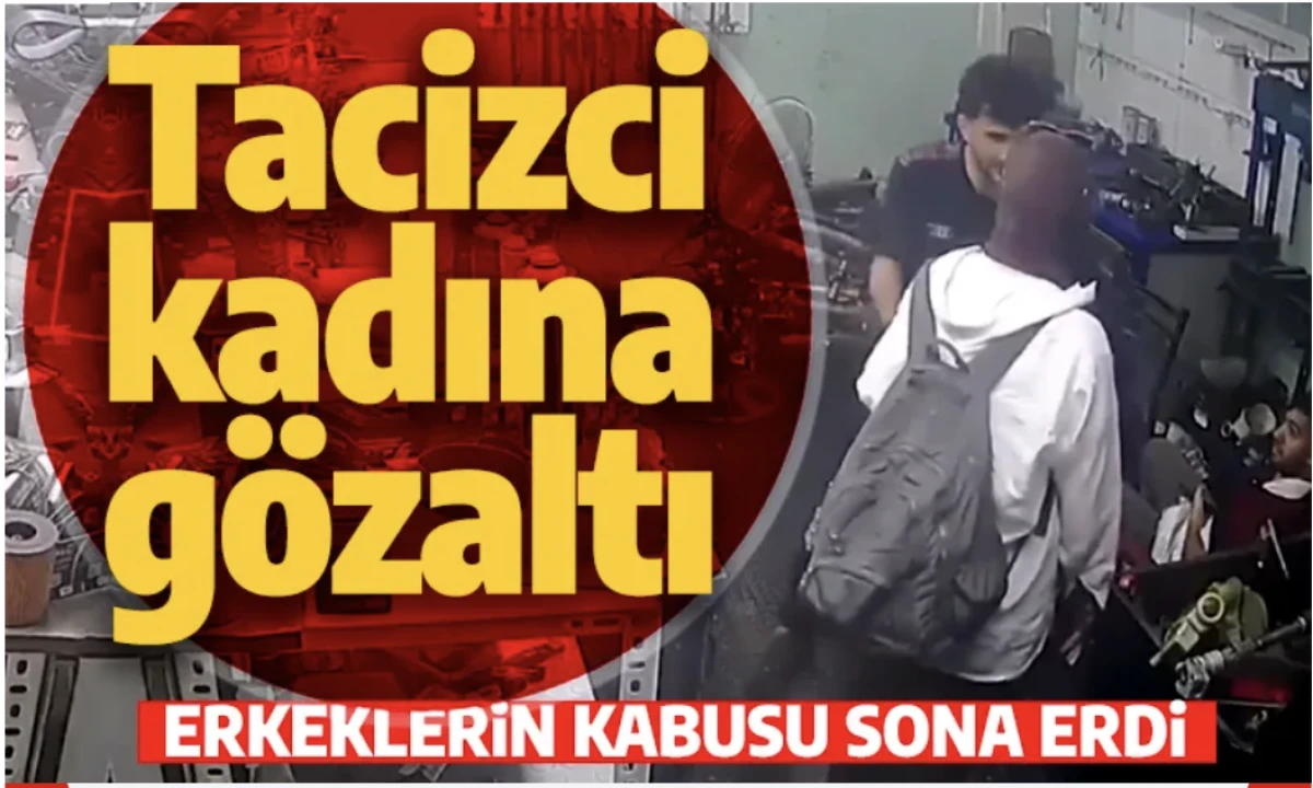 Ümraniyede gezerek erkekleri taciz eden kadın gözaltında