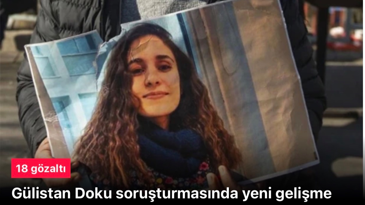 Gülistan Doku olayında 18 gözaltı daha