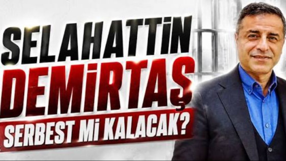 Selahattin Demirtaş serbest kaldı mı, Selahattin Demirtaş serbest bırakıldı mı?