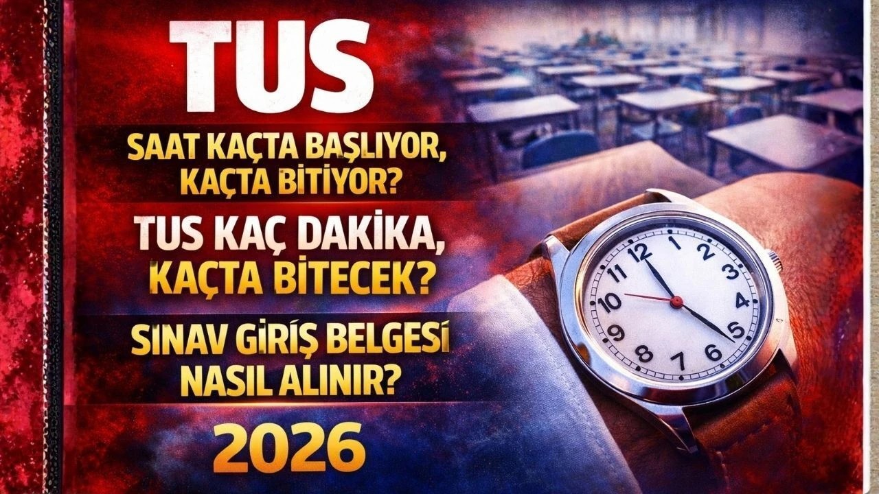 TUS saat kaçta? 2026 TUS 2. dönem sınavı bugün saat kaçta başlayacak?