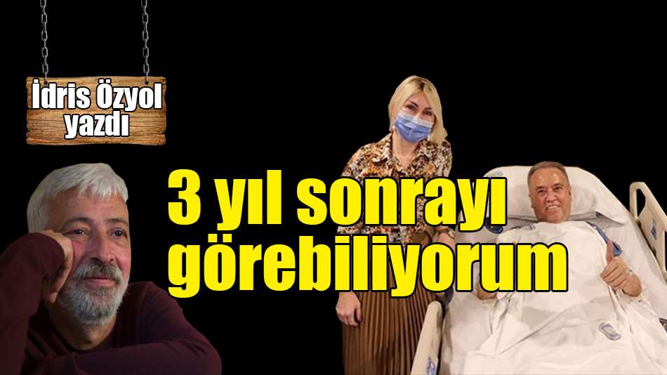 3 yıl sonrayı görebiliyorum