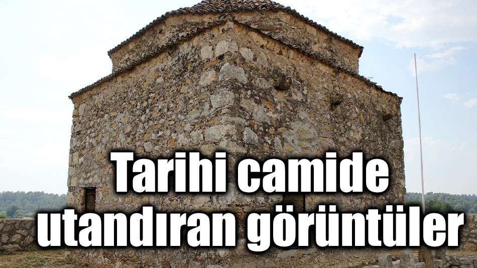 Tarihi camide utandıran görüntüler 