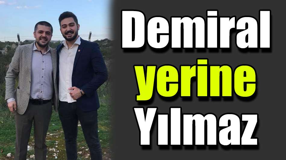 Demiral yerine Yılmaz