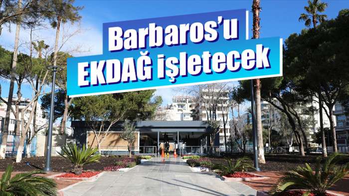 Barbaros’u EKDAĞ işletecek