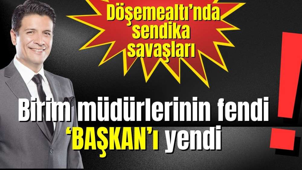 Birim müdürlerinin fendi ‘BAŞKAN’ı yendi!
